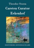 Carsten Curator / Eekenhof di Theodor Storm edito da Hofenberg