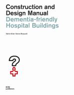 Dementia-friendly Hospital Buildings di Kathrin Büter, Gesine Marquardt edito da DOM Publishers