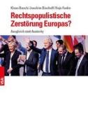 Rechtspopulistische Zerstörung Europas? di Klaus Busch, Joachim Bischoff, Hajo Funke edito da Vsa Verlag
