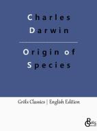 Origin of Species di Charles Darwin edito da Gröls Verlag