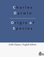 Origin of Species di Charles Darwin edito da Gröls Verlag