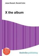 X The Album edito da Book On Demand Ltd.