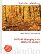 2009-10 Olympique De Marseille Season edito da Book On Demand Ltd.