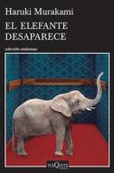 El Elefante Desaparece di Haruki Murakami edito da PLANETA PUB