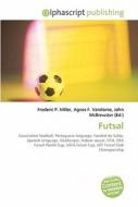 Futsal di #Miller,  Frederic P. Vandome,  Agnes F. Mcbrewster,  John edito da Vdm Publishing House
