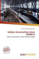 Indian Locomotive Class Wam-4 edito da Dign Press