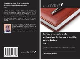 Enfoque correcto de la estimación, licitación y gestión de contratos Vol.1 di Williams Onyeji edito da Ediciones Nuestro Conocimiento