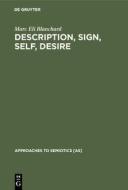 Description, Sign, Self, Desire di Marc Eli Blanchard edito da De Gruyter Mouton