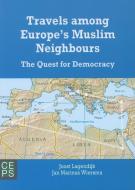 Travels to Europe's Muslim Neighbours di Jan Marinus Wiersma edito da Centre for European Policy Studies