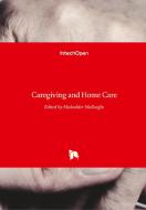 Caregiving and Home Care edito da IntechOpen