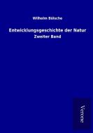 Entwicklungsgeschichte der Natur di Wilhelm Bölsche edito da TP Verone Publishing