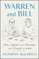 Warren and Bill: Gates, Buffett, and the Friendship That Changed the World di Anthony McCarten edito da HARPERCOLLINS