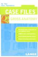 Case Files Gross Anatomy di Eugene C. Toy, Lawrence M. Ross, Leonard J. Cleary, Cristo Papasakelariou edito da Mcgraw-hill Education - Europe