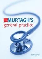 General Practice di John Murtagh edito da Mcgraw-hill Education - Europe