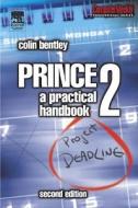 Prince2: A Practical Handbook di Colin Bentley edito da Butterworth-Heinemann