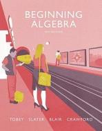 Beginning Algebra di John Tobey, Jenny Crawford, Jeffrey Slater, Jamie Blair edito da Pearson Education (us)
