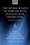 The Human Rights of Persons with Intellectual Disabilities: Different But Equal di Stanley S. Herr edito da OXFORD UNIV PR