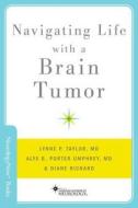 Navigating Life with a Brain Tumor di Lynne P. Taylor, Alyx B. Porter Umphrey edito da OXFORD UNIV PR