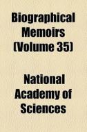 Biographical Memoirs (volume 35) di U S National Academy of Sciences, National Academy of Sciences edito da General Books Llc