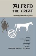 Alfred the Great di Eleanor Shipley Duckett edito da University of Chicago Press