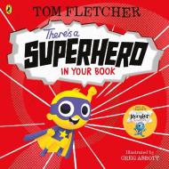 There's a Superhero in Your Book di Tom Fletcher edito da Penguin Random House Children's UK
