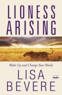 Lioness Arising di Lisa Bevere edito da Waterbrook Press (A Division of Random House Inc)