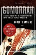 Gomorrah: A Personal Journey Into the Violent International Empire of Naples' Organized Crime System di Roberto Saviano edito da Picador USA