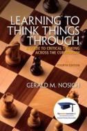Learning to Think Things Through with Mystudentsuccesslab Access Code: A Guide to Critical Thinking Across the Curriculum di Gerald M. Nosich edito da Prentice Hall