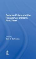 Defense Policy And The Presidency edito da Taylor & Francis Ltd