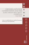 Chinese-japanese Competition And The East Asian Security Complex edito da Taylor & Francis Ltd