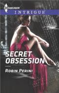 Secret Obsession di Robin Perini edito da Harlequin