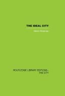 The Ideal City: Its Architectural Evolution in Europe di Helen Rosenau edito da ROUTLEDGE