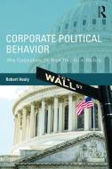 Corporate Political Behavior di Robert Healy edito da Routledge