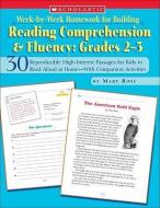 Week-By-Week Homework for Building Reading Comprehension & Fluency: Grades 2-3: 30 Reproducible High-Interest Passages f di Mary Rose edito da SCHOLASTIC TEACHING RES