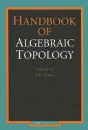 Handbook Of Algebraic Topology edito da Elsevier Science & Technology