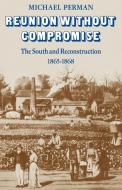 Reunion Without Compromise di Michael Perman, Perman edito da Cambridge University Press