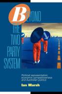 Beyond the Two Party System di Ian Marsh edito da Cambridge University Press
