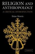 Religion and Anthropology di Brian Morris edito da Cambridge University Press