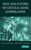 Past and Future of Central Bank Cooperation edito da Cambridge University Press