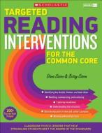 Targeted Reading Interventions for the Common Core, Grades K-3: Classroom-Tested Lessons That Help Struggling Students M di Diana Sisson, Betsy Sisson edito da SCHOLASTIC TEACHING RES