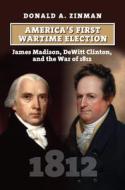 America's First Wartime Election di Donald A. Zinman edito da University Press Of Kansas