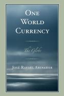 One World Currency di Jos Abinader edito da UPA