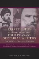 Leo Tolstoy in Conversation with Four Peasant Sectarian Writers di Andrew Donskov edito da University of Ottawa Press