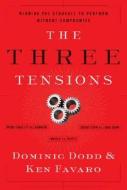 The Three Tensions di Dominic Dodd, Ken Favaro edito da John Wiley & Sons Inc