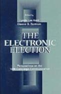The Electronic Election di Kaid edito da Taylor & Francis Inc