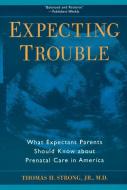 Expecting Trouble di Thomas H. Strong edito da New York University Press