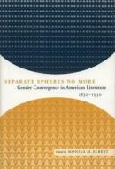 Separate Spheres No More edito da The University of Alabama Press