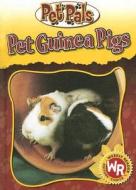 Pet Guinea Pigs di Julia Barnes edito da Gareth Stevens Publishing