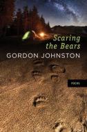 Scaring The Bears di Gordon Johnston edito da Mercer University Press