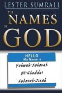 The Names of God: God's Name Brings Hope, Healing, and Happiness di Lester Sumrall edito da WHITAKER HOUSE